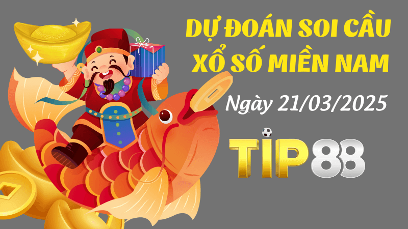 TIP88 Dự Đoán Soi Cầu Xổ Số Miền Nam Ngày 21/03/2025 - Chốt Số VIP Từ Cao Thủ